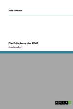 Die Fruhphase des FDGB af Julia Erdmann