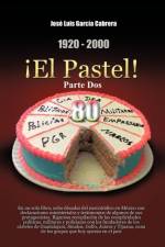 1920-2000 El Pastel! Parte DOS af Jose Luis Garcia Cabrera