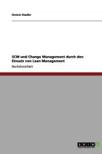 SCM und Change Management durch den Einsatz von Lean Management af Dennis Stadler