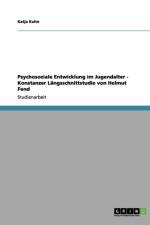 Psychosoziale Entwicklung im Jugendalter - Konstanzer Langsschnittstudie von Helmut Fend af Katja Kuhn