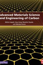 Advanced Materials Science and Engineering of Carbon af Michio (Professor Emeritus Inagaki