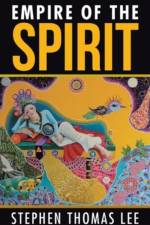Empire of the Spirit af Stephen Thomas Lee