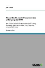 Massenflucht als ein Instrument des Untergangs der DDR af Udo Krause