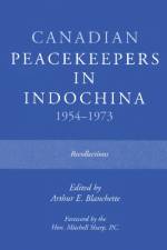 Canadian Peacekeepers in Indochina 1954-1973 af Arthur E. Blanchette