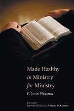 Made Healthy in Ministry for Ministry af C John Weborg