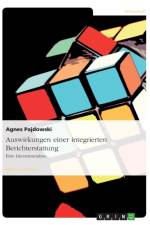 Auswirkungen einer integrierten Berichterstattung af Agnes Pajdowski