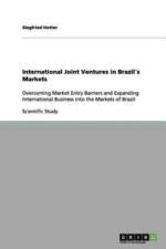 International Joint Ventures in Brazils Markets af Siegfried Hotter