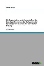 Organisation Und Die Aufgaben Der Standigen Konferenz Der Kultusminister Der Lander Im Rahmen Der Beruflichen Bildung af Thomas