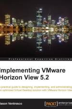 Implementing VMware Horizon View 5.2 af Jason Ventresco