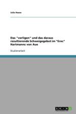 'Verligen' Und Das Daraus Resultierende Schweigegebot Im 'Erec' Hartmanns Von Aue af Julia Haase