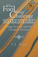 What Fool Would Challenge Shakespeare? af T J King