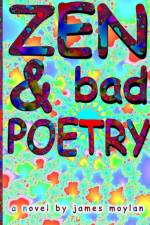 Zen & bad POETRY af James Moylan