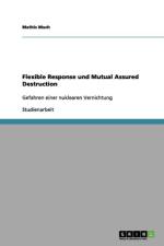Flexible Response Und Mutual Assured Destruction af Mathis Much
