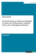 Einrichtung Der Judischen Selbsthilfe Zu Zeiten Der NS-Repression. Nutzliche Stutze Oder Wirkungsloses Moment? af Marcus Hanisch