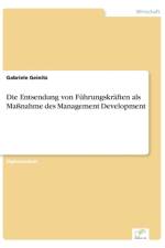 Entsendung von Fuhrungskraften als Massnahme des Management Development af Gabriele Geinitz