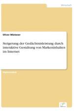 Steigerung der Gedachtnisleistung durch interaktive Gestaltung von Markeninhalten im Internet af Oliver Mietzner