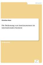 Bedeutung von Anreizsystemen im internationalen Kontext af Christian Hose