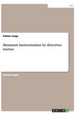 Maximum harmonization by directives itselves af Fabian Junge