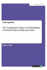 Comparative Impact of Globalization of Clinical Trials in India and China af Ginika Egesimba