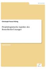 Projektlogistische Aspekte des Bonn-Berlin-Umzuges af Christoph Pascal Koenig