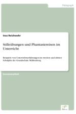 Stilleubungen und Phantasiereisen im Unterricht af Insa Reichwehr