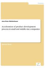 Acceleration of product development process in small and middle size companies af Jens-Peter Mollenhauer