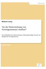 Ist die Hinterziehung von Vermoegenssteuer strafbar? af Michael Loewy