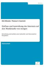 Einfluss und Auswirkung des Internets auf den Musikmarkt von morgen af Thomas H Gawrisch