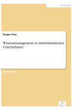 Wissensmanagement in mittelstandischen Unternehmen af Gregor Krey