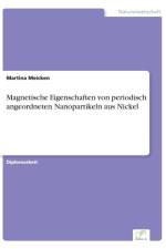Magnetische Eigenschaften von periodisch angeordneten Nanopartikeln aus Nickel af Martina Meicken