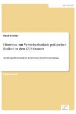 Hinweise zur Versicherbarkeit politischer Risiken in den GUS-Staaten af Knut Greiner