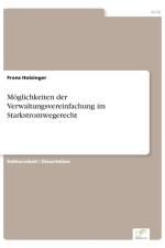 Moeglichkeiten der Verwaltungsvereinfachung im Starkstromwegerecht af Franz Holzinger