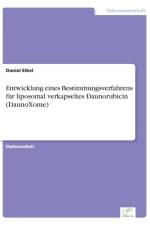 Entwicklung eines Bestimmungsverfahrens fur liposomal verkapseltes Daunorubicin (DaunoXome) af Daniel Eikel
