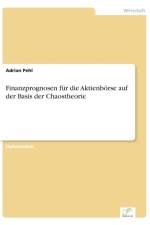Finanzprognosen fur die Aktienboerse auf der Basis der Chaostheorie af Adrian Pehl