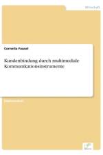 Kundenbindung durch multimediale Kommunikationsinstrumente af Cornelia Fausel