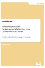 Sortimentspolitische Gestaltungsmoeglichkeiten beim Lebensmitteldiscounter af Ronald Borsdorf