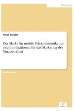 Markt fur mobile Telekommunikation und Implikationen fur das Marketing der Netzbetreiber af Frank Sonder