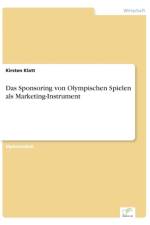 Sponsoring von Olympischen Spielen als Marketing-Instrument af Kirsten Klatt