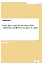 Marketingstrategien mittelstandischer Unternehmen auf internationalen Markten af Claudia Hagen