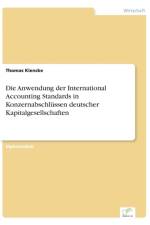 Anwendung der International Accounting Standards in Konzernabschlussen deutscher Kapitalgesellschaften af Thomas Kiencke