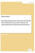 Entwicklung einer Kostenrechnung fur den FuE-Bereich und deren Einsatz als unterstutzendes Informationsinstrument af Thomas Scherer