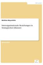 Interorganisationale Beziehungen in Strategischen Allianzen af Matthias Meyerhoefer
