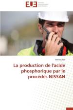 La Production de l'Acide Phosphorique Par Le Proc d s Nissan af Zhar-A