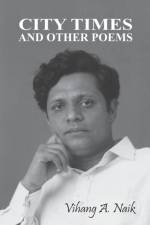 City Times and Other Poems af Vihang A Naik