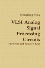 VLSI Analog Signal Processing Circuits af Hongjiang Song