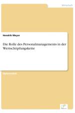Die Rolle des Personalmanagements in der Wertschoepfungskette af Hendrik Meyer