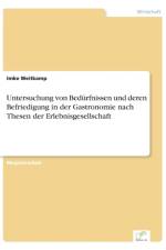Untersuchung von Bedurfnissen und deren Befriedigung in der Gastronomie nach Thesen der Erlebnisgesellschaft af Imke Weitkamp