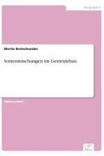 Sortenmischungen im Getreidebau af Martin Bretschneider