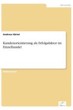 Kundenorientierung als Erfolgsfaktor im Einzelhandel af Andreas Hartel