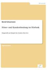 Hoerer- und Kundenbindung im Hoerfunk af Bernd Schaarmann